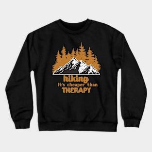 Hiking It's Cheaper Than Therapy Crewneck Sweatshirt